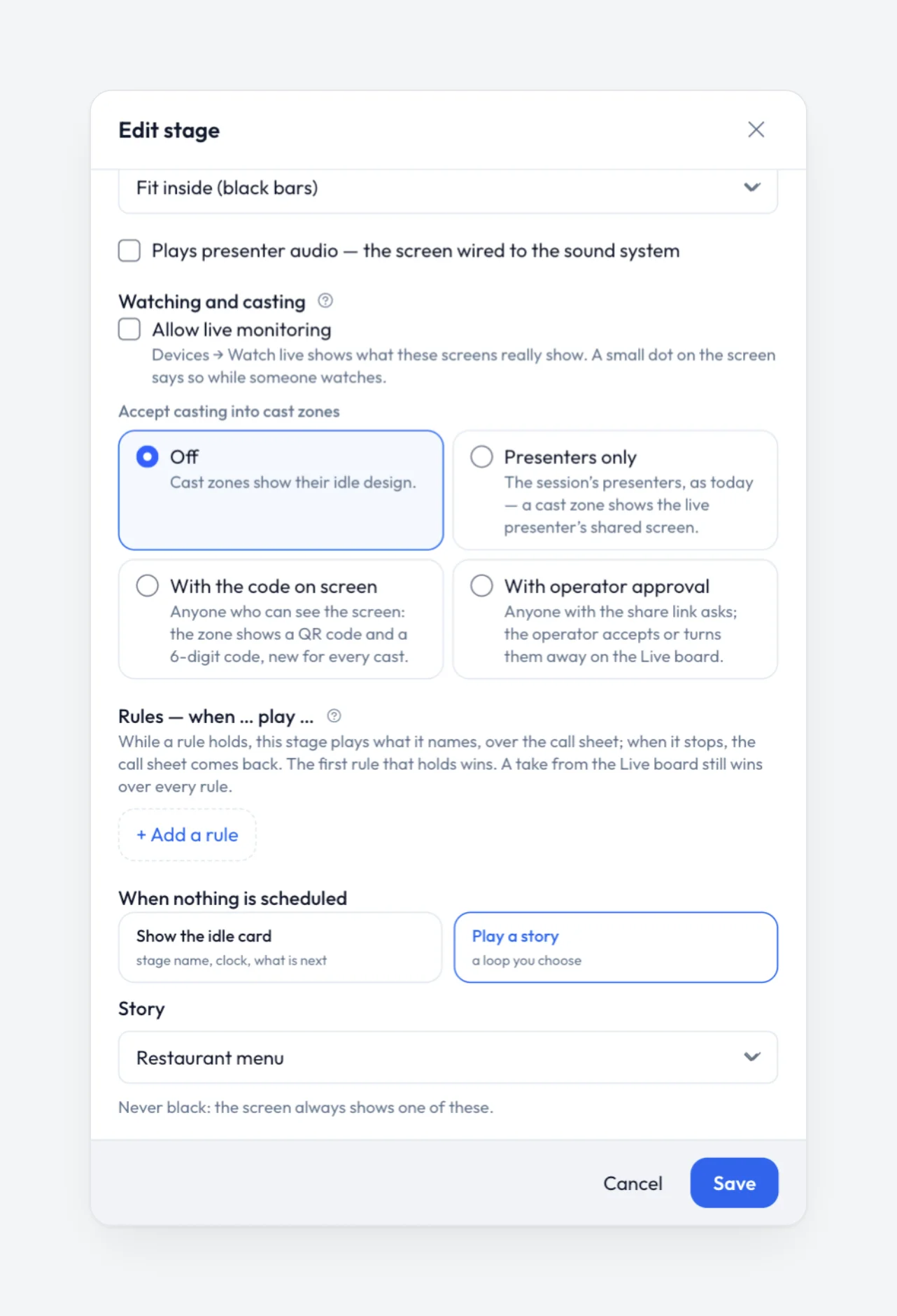 The lower part of the Edit stage dialog: Watching and casting options (Off selected, Presenters only, With the code on screen, With operator approval), an empty Rules section with Add a rule, and When nothing is scheduled set to Play a story with the Restaurant menu story.